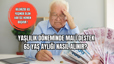 Yaşlılık Döneminde Mali Destek: 65 Yaş Aylığı Nasıl Alınır?