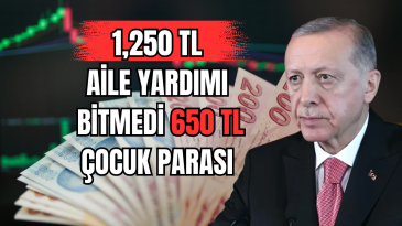 1,250 TL Aile Yardımı Bitmedi̇ 650 TL Çocuk Parası