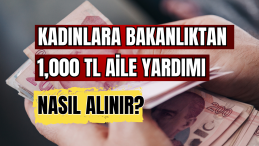 Kadınlara Bakanlıktan 1,000 TL Aile Yardımı Nasıl Alınır?