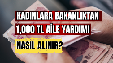Kadınlara Bakanlıktan 1,000 TL Aile Yardımı Nasıl Alınır?