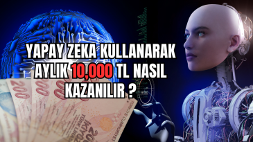 Yapay Zeka Kullanarak Aylık 10,000 TL Nasıl kazanılır?