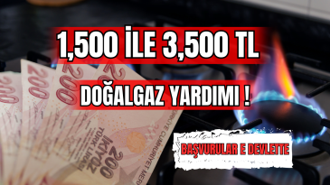1,500 İle 3,500 TL Doğalgaz Yardımı !