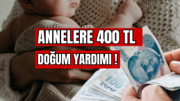 Annelere 400 TL Doğum Yardımı   