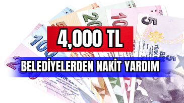 4,000 TL Belediyelerden Nakit Yardım! 