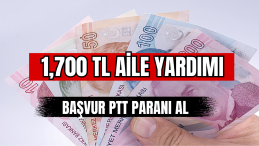 1,700 TL Aile Yardımı Başvur PTT Paranı Al 