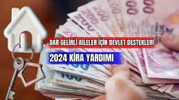 Dar Gelirli Aileler İçin Devlet Destekleri 2024 Kira Yardımı 