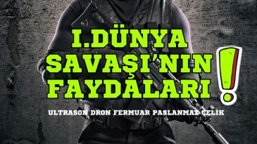 1.Dünya Savaşı’nın Beklenmedik Mirası Hayatımızı Nasıl Değiştirdi?