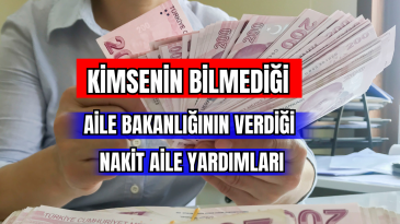 Kimsenin Bilmediği Aile Bakanlığının Verdiği Nakit Aile Yardımları 