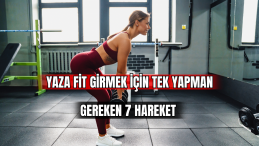 Yaza Fit Girmek İçin Tek Yapman Gereken 7 Hareket 