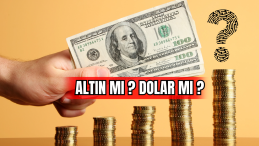 Altın mı? Dolar mı?