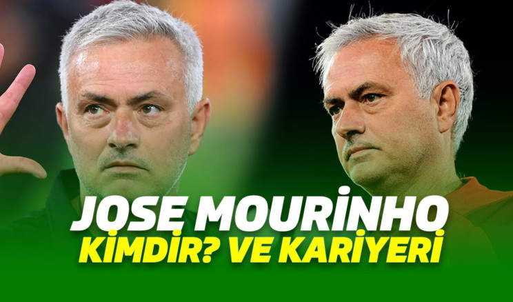 José Mourinho Kimdir? José Mourinho Kaç Yaşında? José Mourinho Kariyeri