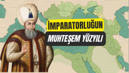 Osmanlı İmparatorluğu’nun Muhteşem Yüzyılı