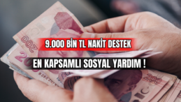 9.000 Bin TL Nakit Destek En Kapsamlı Sosyal Yardım! Nasıl Alınır ? 