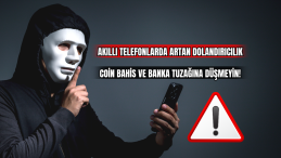 Akıllı Telefonlarda Artan Dolandırıcılık Coin Bahis ve Banka Tuzağına Düşmeyin!