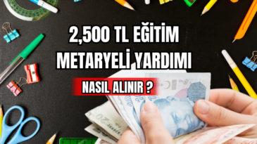 2,500 TL EĞİTİM METARYELİ YARDIMI NASIL ALINIR? 
