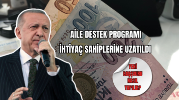Aile Destek Programı İhtiyaç Sahiplerine Uzatıldı 