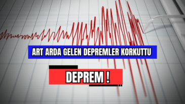 Deprem! Art Arda Gelen Depremler Korkuttu  