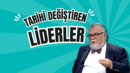 Celal Şengör’e Göre Tarihin Seyri Değiştiren Liderler 