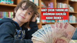 Nakit Çocuk Yardımları Doğumdan Askerliğe Kadar Ödenek! 