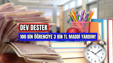 Dev Destek 100 Bin Öğrenciye 3 Bin TL Maddi Yardım! 