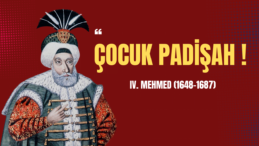 6 yaşındaki Çocuk Padişah: IV. Mehmed