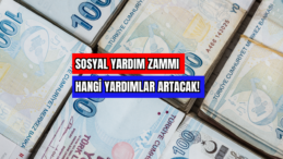 Sosyal Yardım Zammı Hangi Yardımlar Artacak! 