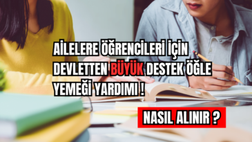 Ailelere Öğrencileri İçin Devletten Büyük Destek Öğle Yemeği Yardımı 