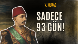 V. Murad: 93 Günlük Saltanatın Trajik Hikayesi