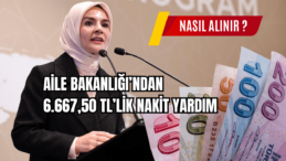 Aile Bakanlığı’ndan 6.667,50 TL’lik Nakit Yardım 
