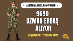 Jandarma Uzman Erbaş Alımı 2025: 9690 Uzman Erbaş Alınacak