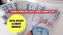 Bakanlık Dışında Nakit Sosyal Yardım Almanın Yolları 