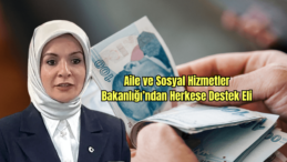 Aile ve Sosyal Hizmetler Bakanlığı’ndan Herkese Destek Eli