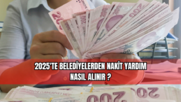 2025’te Belediyelerden Nakit Yardım Nasıl Alınır?