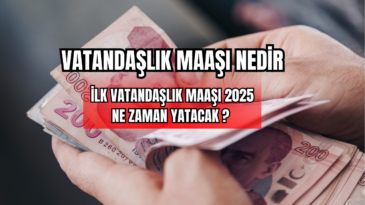 Vatandaşlık Maaşı Nedir İlk Vatandaşlık Maaşı 2025 Ne Zaman Yatacak? 