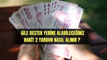 Aile Destek Yerine Alabileceğiniz Nakit 2 Yardım Nasıl Alınır ? 