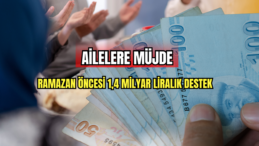 Ailelere Müjde: Ramazan Öncesi 1,4 Milyar Liralık Destek 