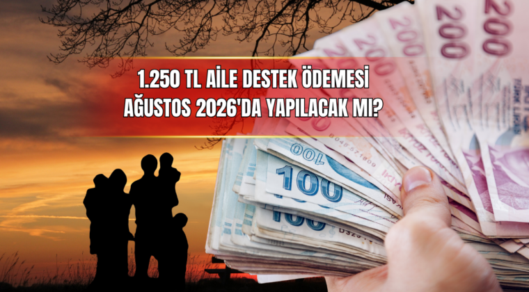 Aile Destek Ödemesi Ağustos 2026’da Yapılacak Mı ?