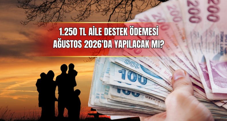 Aile Destek Ödemesi Ağustos 2026’da Yapılacak Mı ?