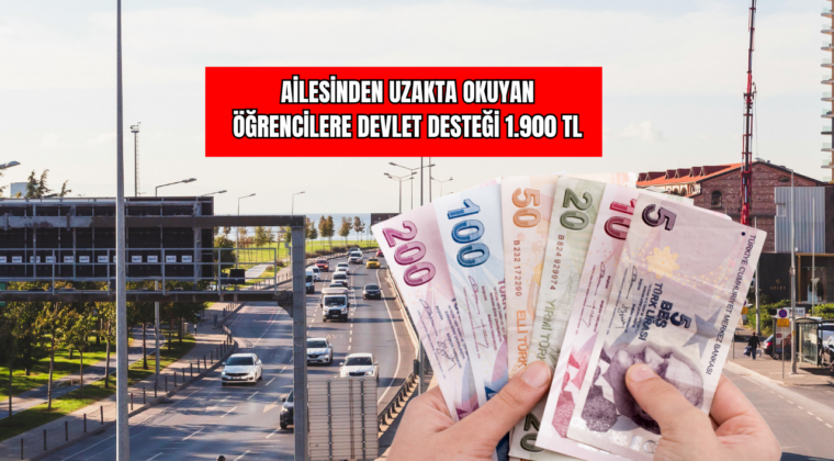 Ailesinden Uzakta Okuyan Öğrencilere Devlet Desteği 1.900 TL Detayı