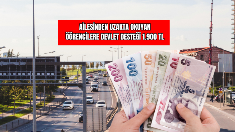Ailesinden Uzakta Okuyan Öğrencilere Devlet Desteği 1.900 TL Detayı